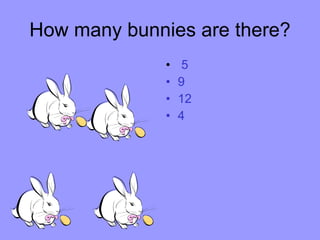 How many bunnies are there? 5 9 12 4 