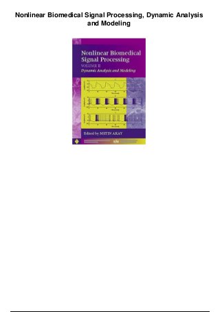 Nonlinear Biomedical Signal Processing, Dynamic Analysis
and Modeling
 