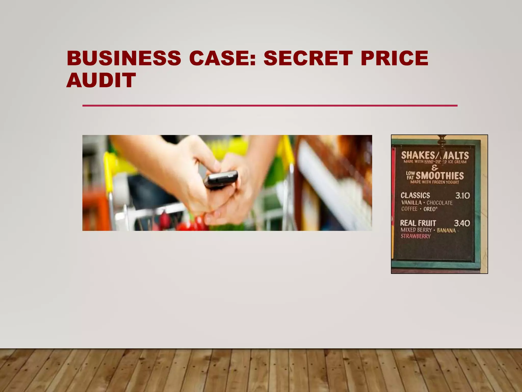 BUSINESS CASE: SECRET PRICE
AUDIT
 