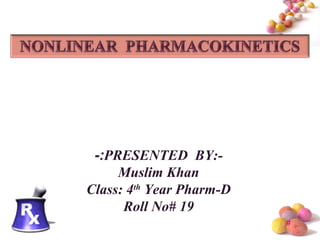 #
-:PRESENTED BY:-
Muslim Khan
Class: 4th
Year Pharm-D
Roll No# 19
 