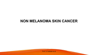 NON MELANOMA SKIN CANCERS IN HEAD AND NECK.pptx