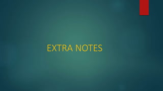 EXTRA NOTES
 