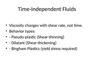Time Independent Fluids Non_Newtonian_Fluids_Presentation.pptx.n | PPTX