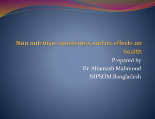 Prepared by
Dr. Altamash Mahmood
NIPSOM,Bangladesh
 