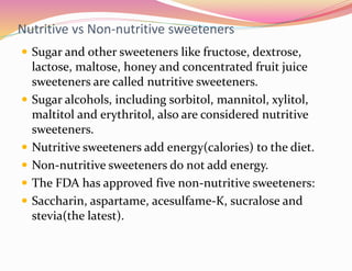 Non nutritive sweeteners and its effects on health | PPTX