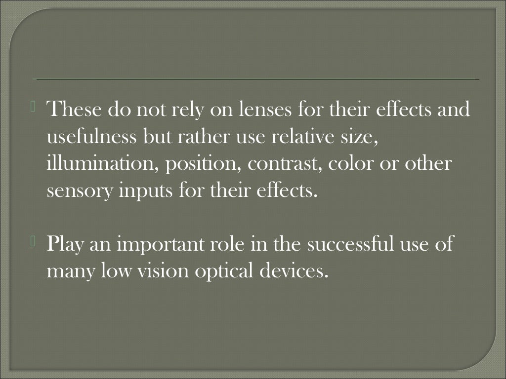 Non optical devices in low vision