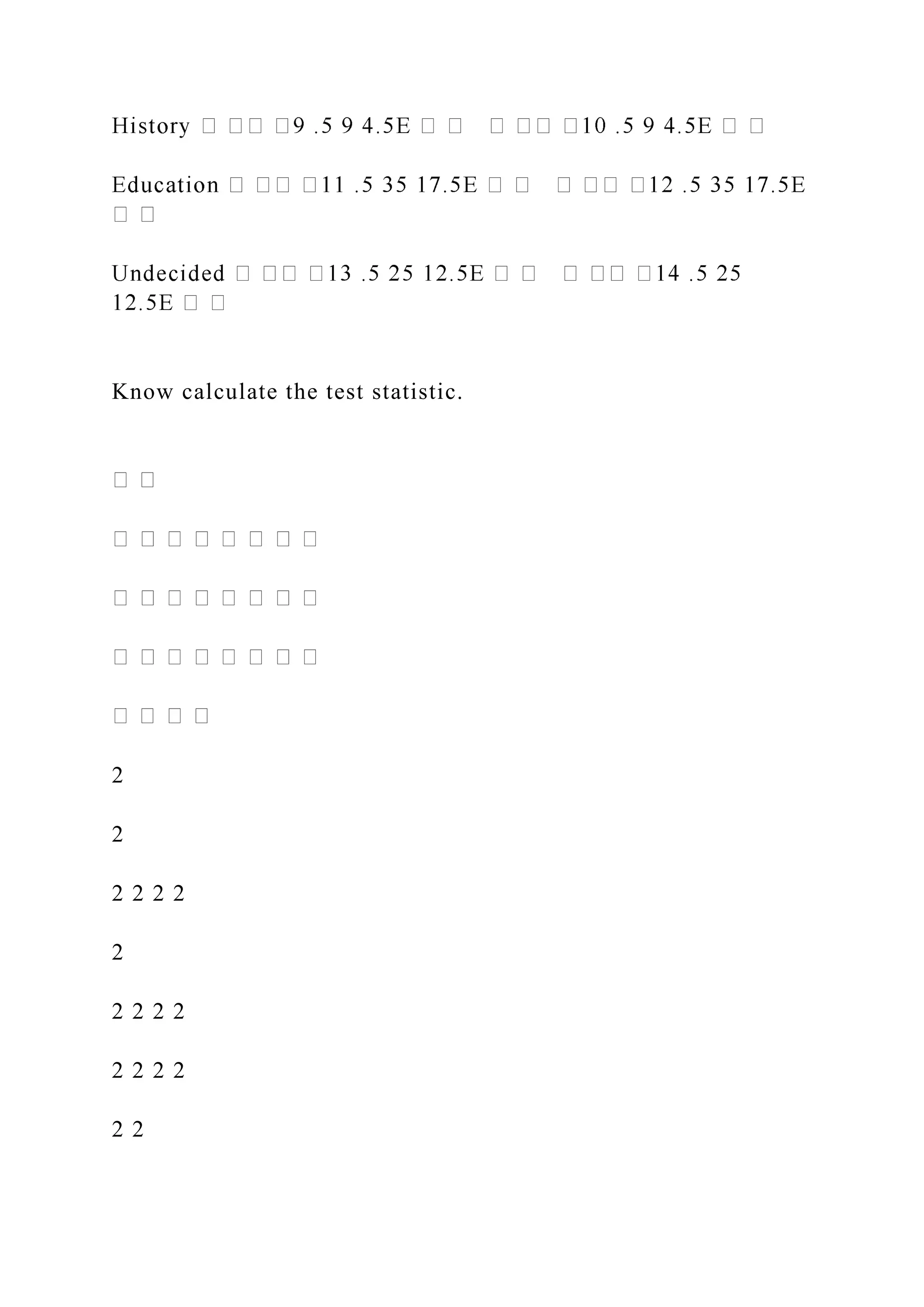 Know calculate the test statistic.
2
2
2 2 2 2
2
2 2 2 2
2 2 2 2
2 2
 