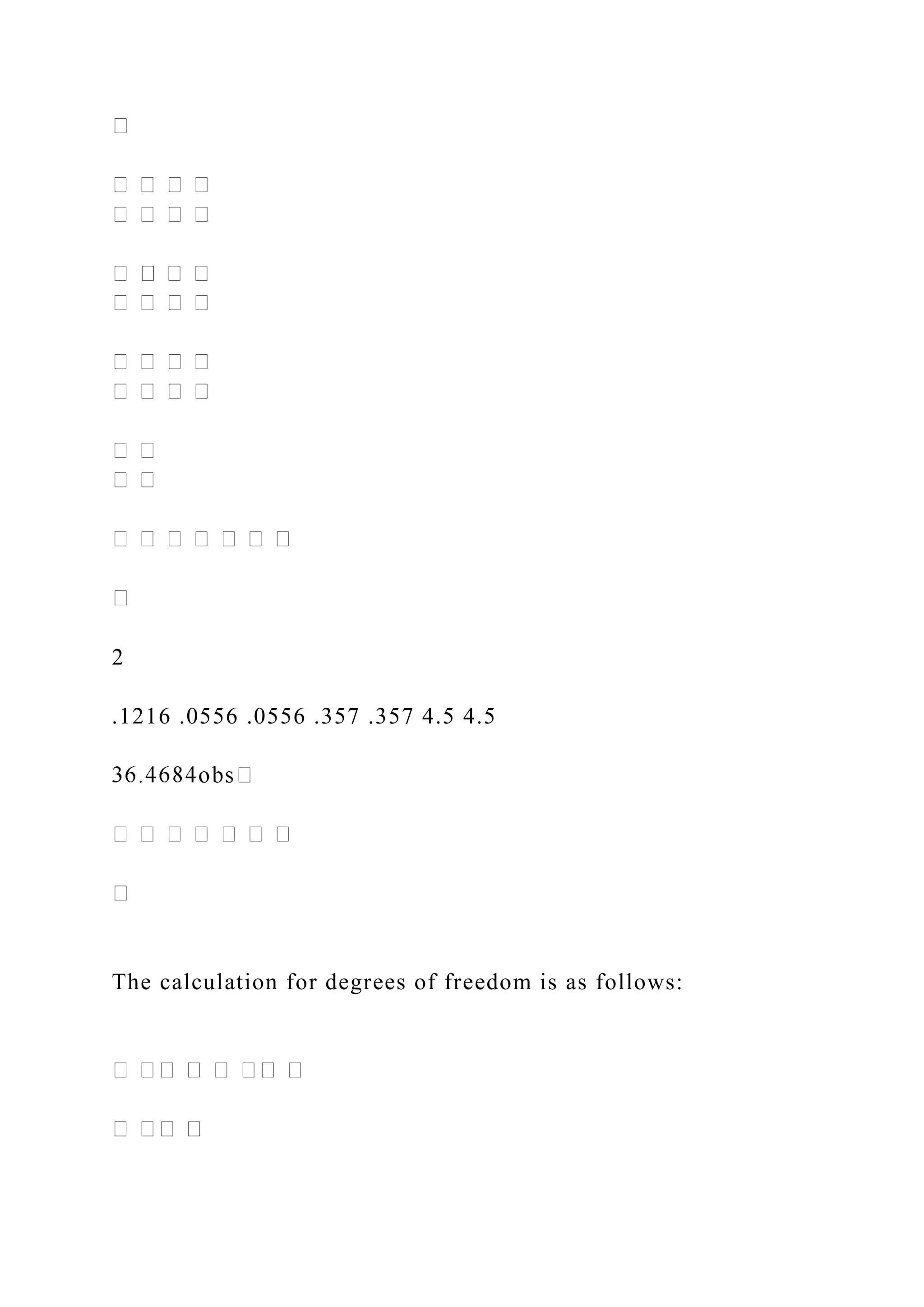 2
.1216 .0556 .0556 .357 .357 4.5 4.5
The calculation for degrees of freedom is as follows:
 
