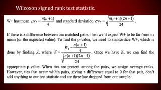 Wilcoxon signed rank test statistic.

 