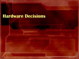 Hardware Decisions 