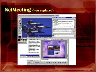 NetMeeting  (now replaced) 