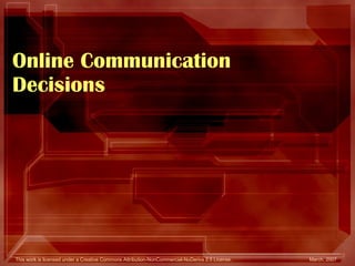 Online Communication Decisions 