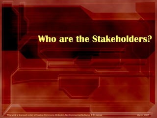 Who are the Stakeholders? 
