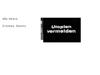 r0g-media
Stephen Kovats

 