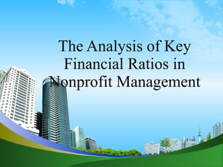 The Analysis of Key Financial Ratios in Nonprofit Management 