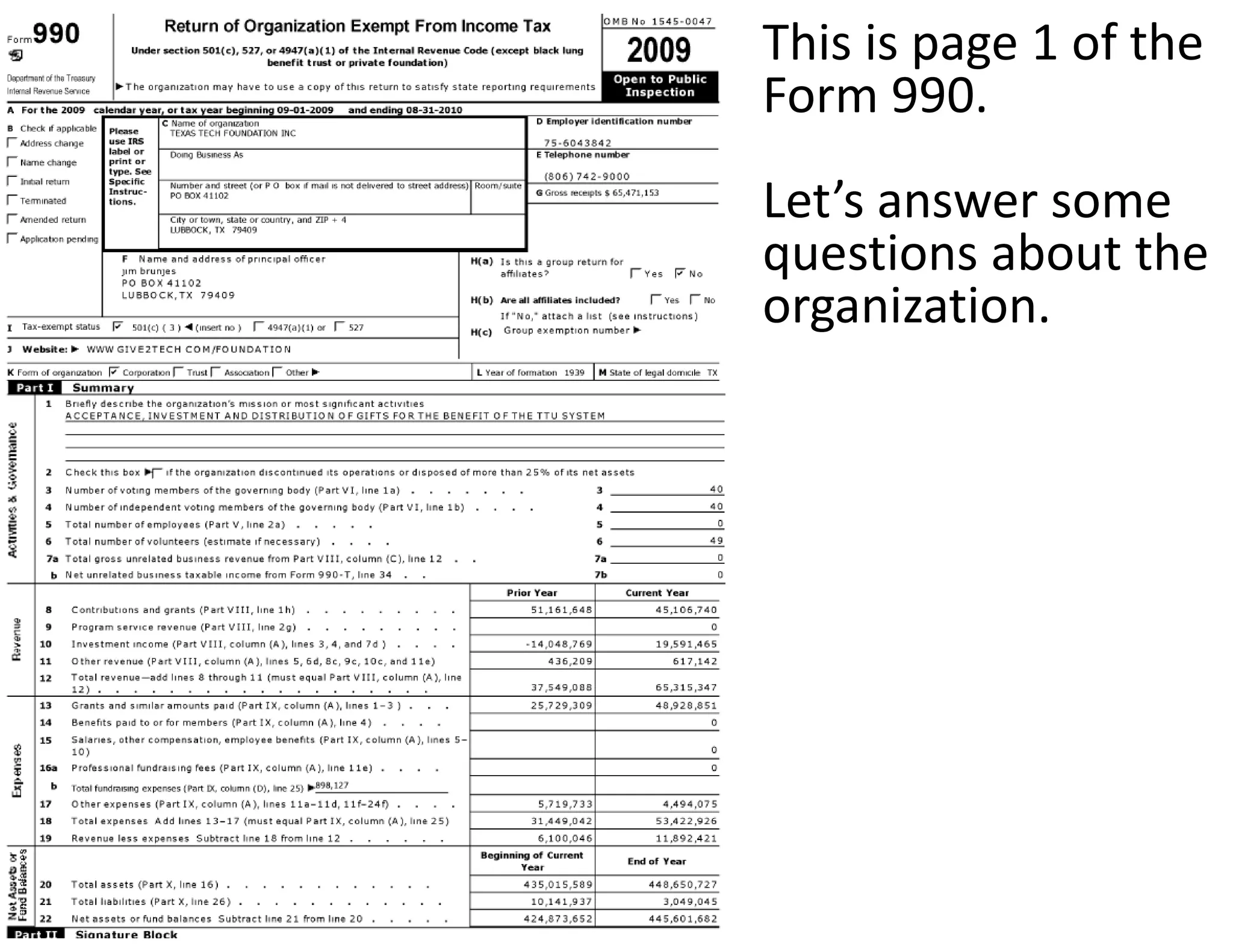 This is page 1 of the 
Form 990.
Let’s answer some 
questions about the 
organization.
 