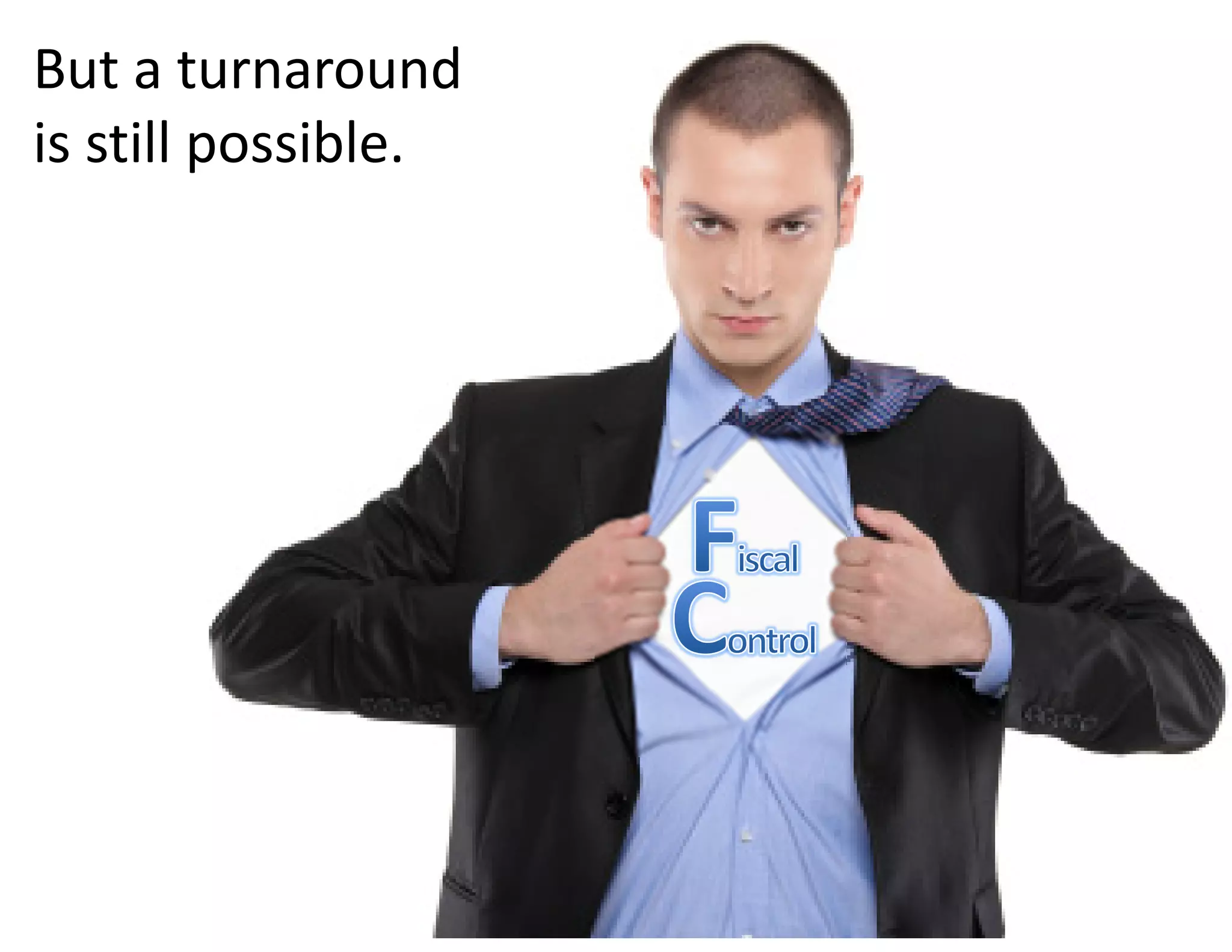 But a turnaround 
is still possible.
 