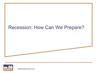 Recession: How Can We Prepare? 