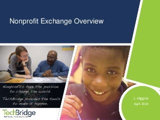 Nonprofit Exchange Overview
J. Higgins
April 2014
 