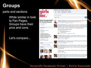 Groups
parts and sections
    While similar in look
    to Fan Pages,
    Groups have their
    pros and cons.


    Let's compare...
 