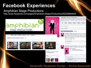 Facebook Experiences
Amphibian Stage Productions
http://www.facebook.com/pages/Amphibian-Stage-Productions/62320864644
 