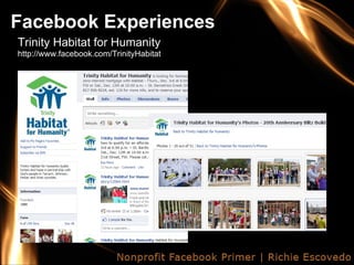 Facebook Experiences
Trinity Habitat for Humanity
http://www.facebook.com/TrinityHabitat
 