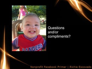 Questions
and/or
compliments?
 