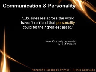 Communication & Personality

      "...businesses across the world
      haven't realized that personality
       could be...