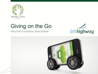 Giving on the Go
Nonprofit Fundraising Goes Mobile
 