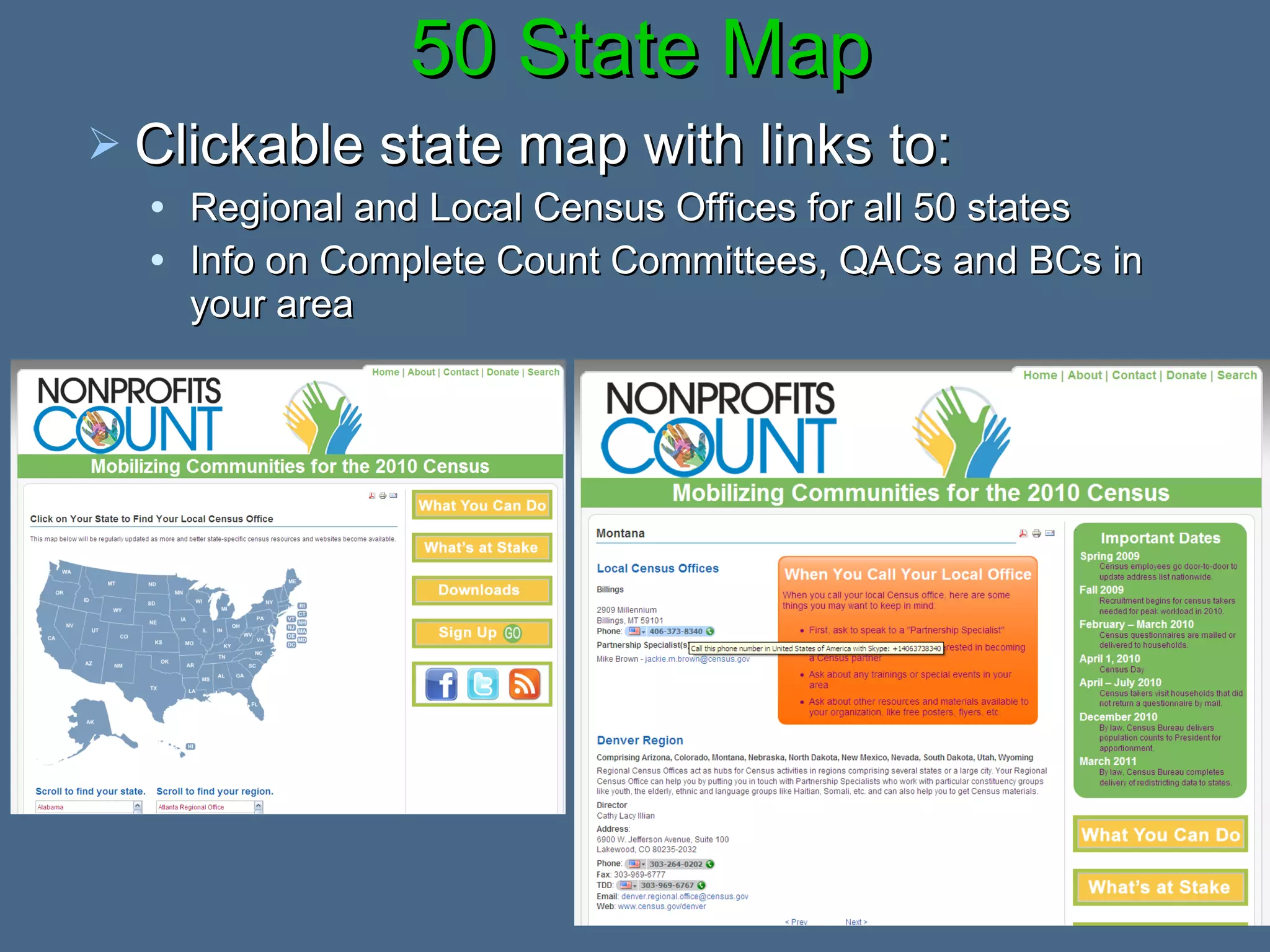 50 State Map Clickable state map with links to: Regional and Local Census Offices for all 50 states Info on Complete Count Committees, QACs and BCs in your area 