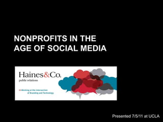 Nonprofits in the age of social media Presented 7/5/11 at UCLA 