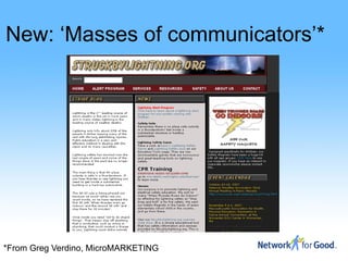 New: ‘Masses of communicators’*




*From Greg Verdino, MicroMARKETING
 