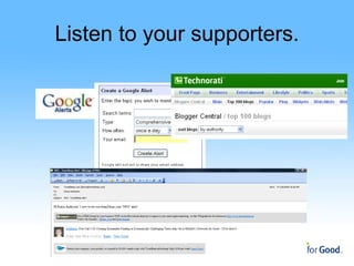 Listen to your supporters.
 