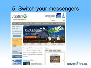 5. Switch your messengers
 