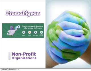 Non-Profit
              Organisations


Thursday, 21 February 13
 