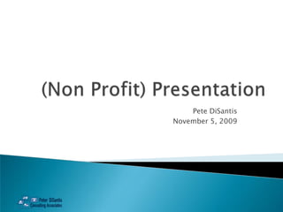Pete DiSantis
November 5, 2009
 