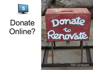 Donate Online? Flickr: Leo Reynolds 