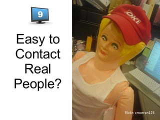 Easy to Contact Real People? Flickr: cmorran123 
