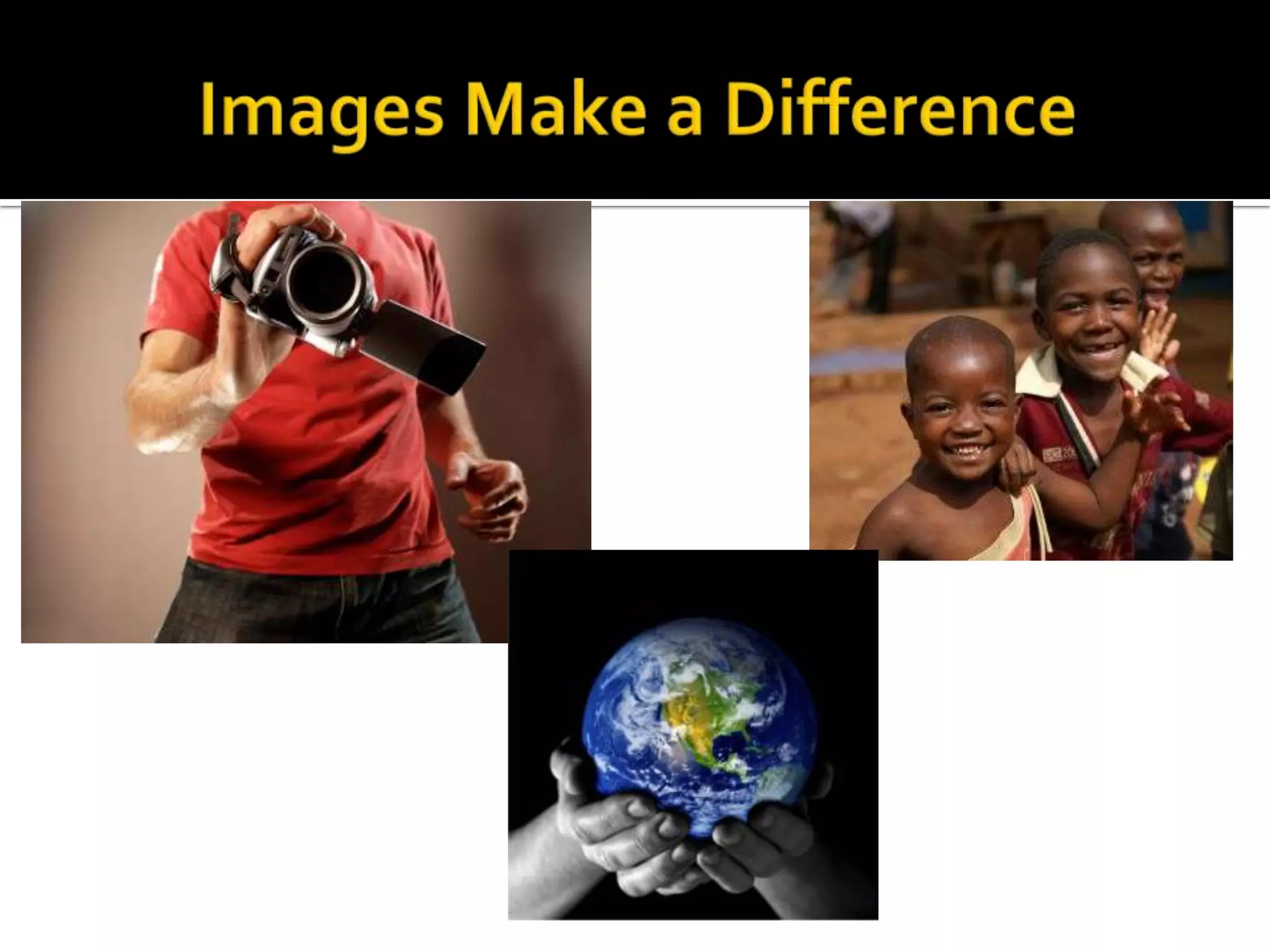Images Make a Difference  