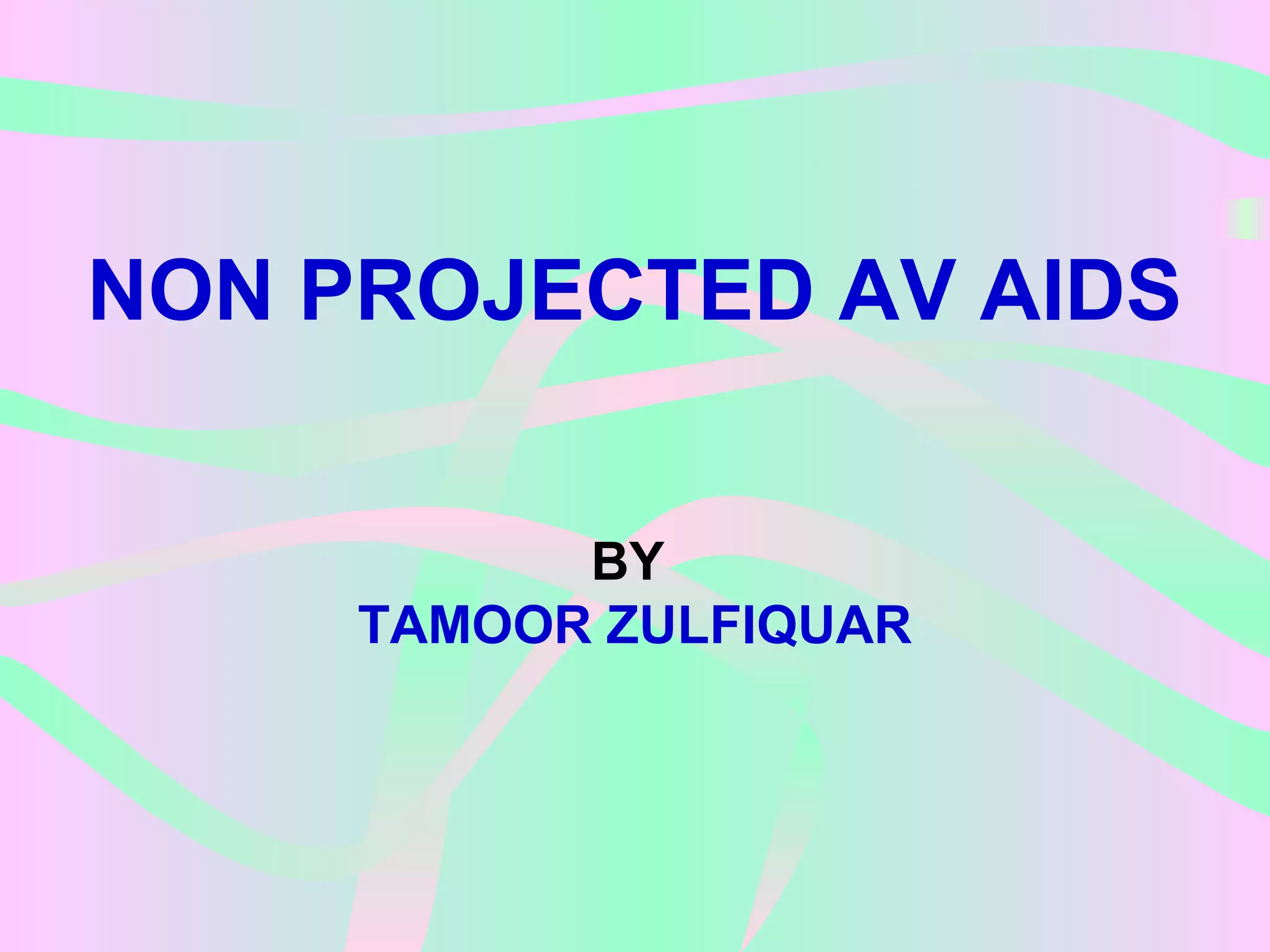 Non Projected AV Aids PPT