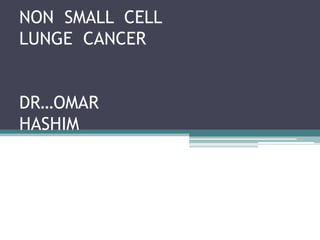 NON  SMALL  CELLLUNGE  CANCERDR…OMARHASHIM 