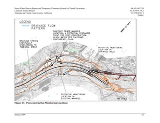 Storm Water Run-on Bypass and Temporary Treatment System for Tunnel Excavation    04-ALA/CC-24
Caldecott Tunnel Project                                                         ALA-PM 5.3/6.2
Alameda and Contra Costa County, California                                       CC-PM 0.0/1.3
                                                                                        294901




Figure 11. Post-construction Monitoring Locations



January 2009                                                                                22
 