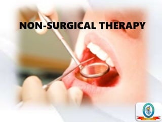 NON-SURGICAL THERAPY
 