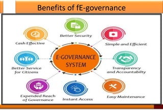 Benefits of fE-governance
32
 
