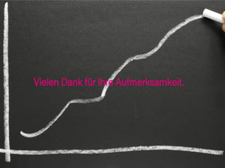 Vielen Dank für Ihre Aufmerksamkeit.




                                       48
 