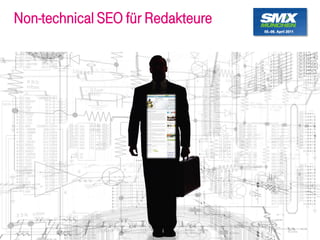 Non-technical SEO für Redakteure




                                   41
 