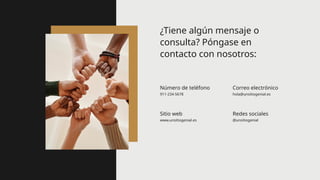 ¿Tiene algún mensaje o
consulta? Póngase en
contacto con nosotros:
911-234-5678
www.unsitiogenial.es
hola@unsitiogenial.es
@unsitiogenial
Número de teléfono
Sitio web
Correo electrónico
Redes sociales
 