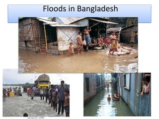 Floods in Bangladesh
 