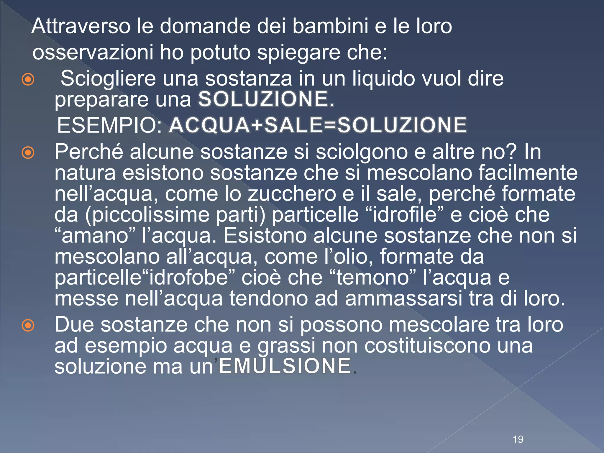 Non tutte le sostanze si sciolgono nell’acqua | PPTX