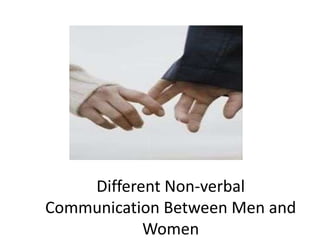 Different Non-verbal Communication Between Men and Women 